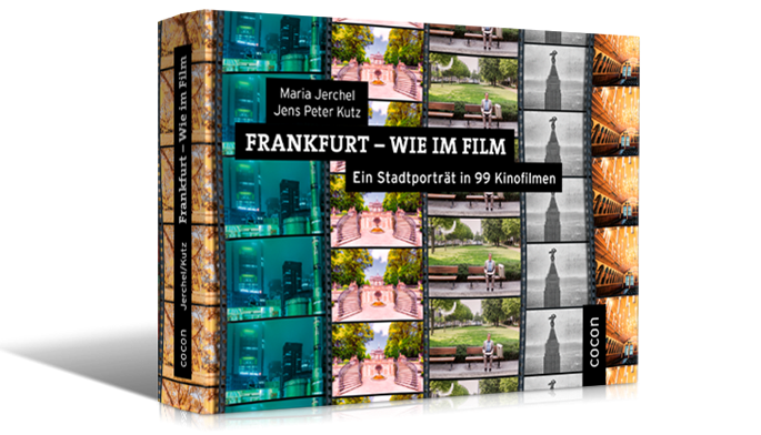 "Frankfurt - Wie ilm Film" von Maria Jerchel und Jens Peter Kutz